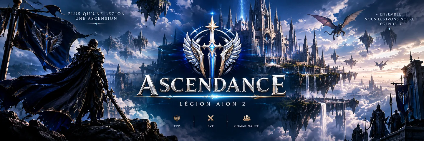 Bannière Ascendance, légion AION 2 : citadelle céleste, îlots flottants et blason. « Plus qu’une légion, une ascension » — « Ensemble, nous écrivons notre légende ».